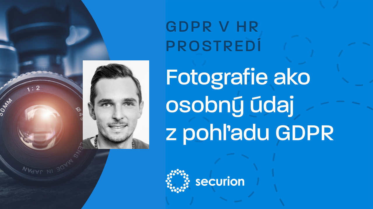 GDPR videoškolenia: 7. Fotografie ako osobný údaj z pohľadu GDPR