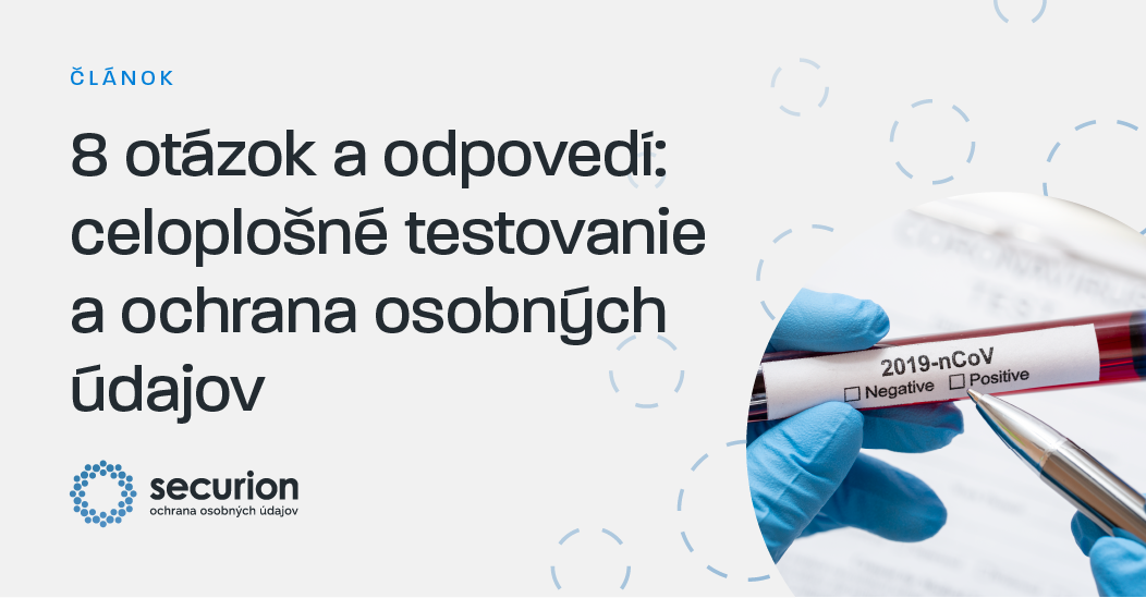 8 otázok a odpovedí: celoplošné testovanie a ochrana osobných údajov